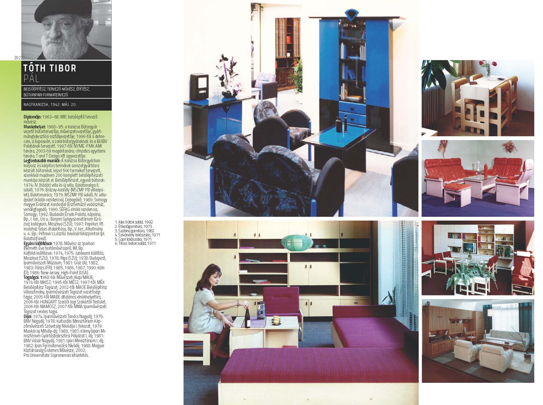 Tóth Tibor Pál - belsőépítész, tervező művész, építész,bútoripari formatervező